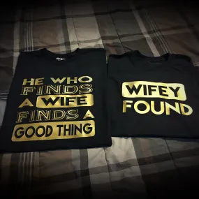 Family - He Who Finds A Wife/Wifey Found T-Shirt - Black/Gold Graphics Edition