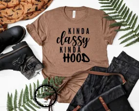 Funny Shirts for Women Kinda Classy Kinda Hood Graphic Tee Sarcastic T-Shirts